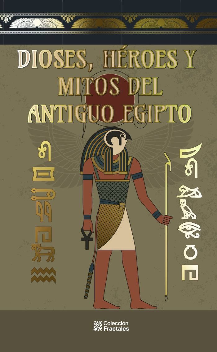 Dioses, héroes y mitos del antiguo Egipto