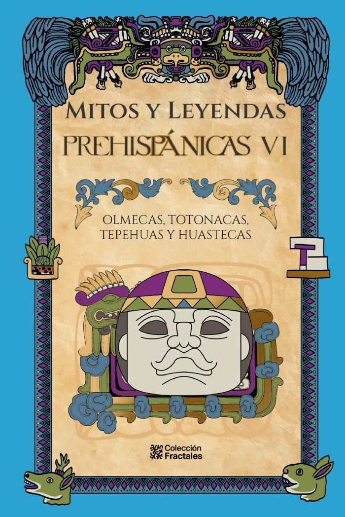 Mitos y Leyendas <br> Prehispánicas VI